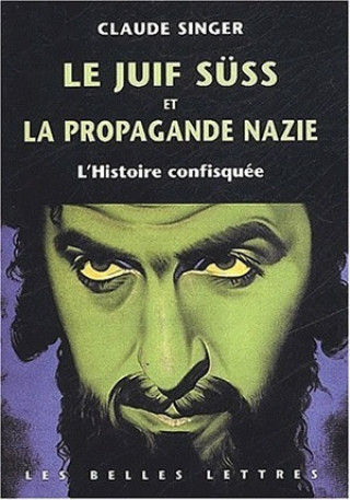 Libro Le Juif Suss Et La Propagande Nazie: L'Histoire Confisquee. Claude Singer