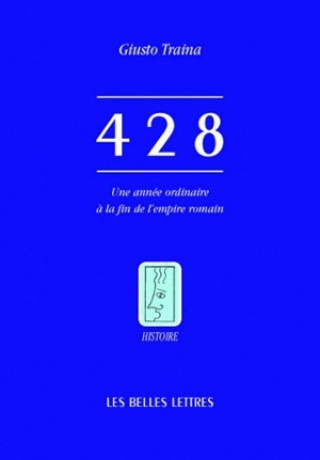 Könyv 428: Une Annee Ordinaire a la Fin de L'Empire Romain Gilbert Dagron