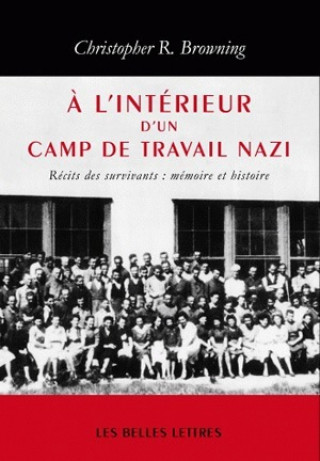 Book A L'Interieur D'Un Camp de Travail Nazi Christopher R. Browning