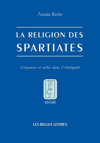 Carte La Religion Des Spartiates: Croyances Et Cultes Dans L'Antiquite Nicolas Richer