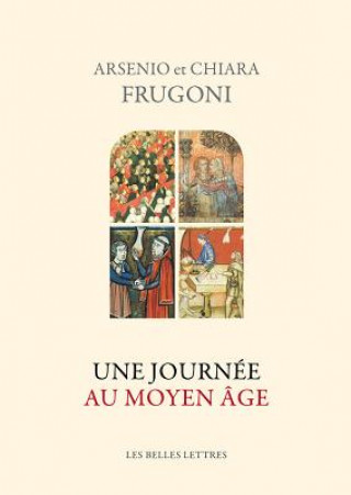 Kniha Une Journee Au Moyen Age Arsenio Frugoni