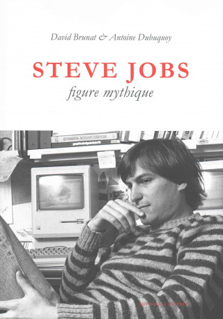 Kniha Steve Jobs, Figure Mythique David Brunat