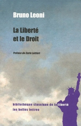 Kniha La Liberte Et Le Droit Carlo Lottieri