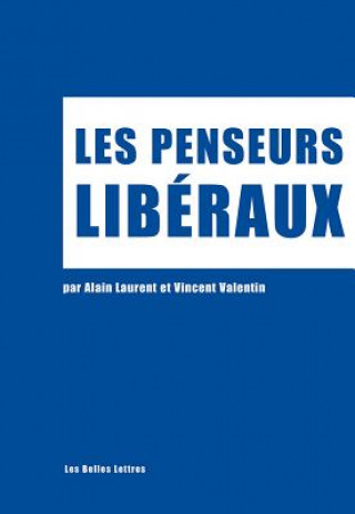 Книга Les Penseurs Liberaux Alain Laurent