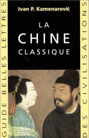 Kniha La Chine Classique Ivan P. Kamenarovic