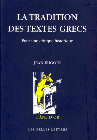 Книга La Tradition Des Textes Grecs: Pour Une Critique Historique. Jean Irigoin