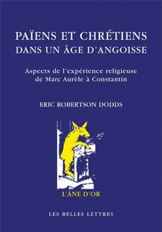 Carte Paiens Et Chretiens Dans Un Age D'Angoisse. Aspects de L'Experience Religieuse de Marc-Aurele a Constantin Eric Robertson Dodds