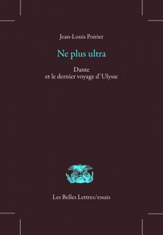 Książka Ne Plus Ultra: Dante Et Le Dernier Voyage D'Ulysse Jean-Louis Poirier