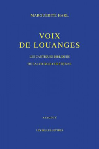 Knjiga Voix de Louange: Les Cantiques Bibliques Dans La Liturgie Chretienne Marguerite Harl