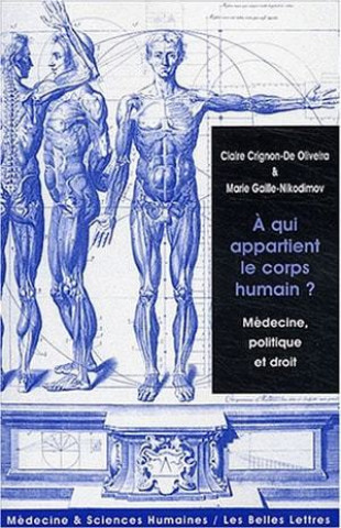 Kniha A Qui Appartient Le Corps Humain?: Medecine, Politique Et Droit Claire Crignon-De Oliveira