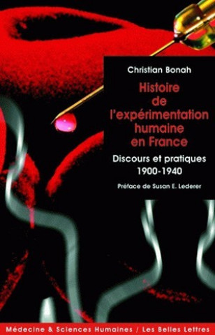 Libro Histoire de L'Experimentation Humaine En France: Discours Et Pratiques 1900-1940 Susan E. Lederer