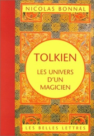 Kniha Tolkien, Les Univers D'Un Magicien Nicolas Bonnal
