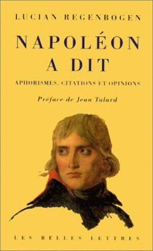 Könyv Napoleon a Dit: Aphorismes, Citations Et Opinions Napoleon