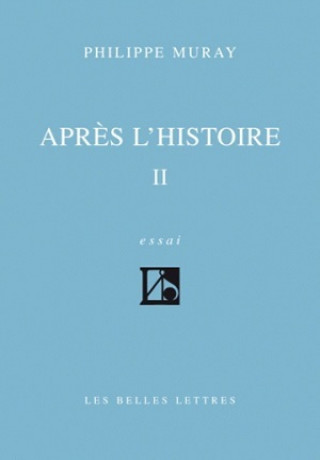 Livre Apres L'Histoire II Philippe Muray