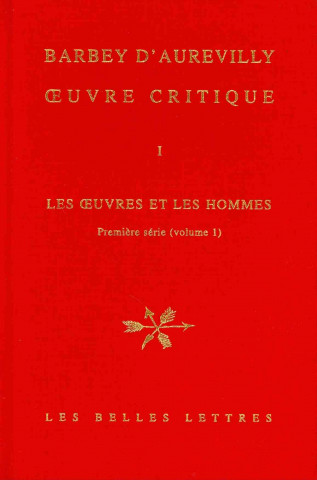 Kniha Oeuvre Critique, Tome I: Les Oeuvres Et Les Hommes. Pierre Glaudes