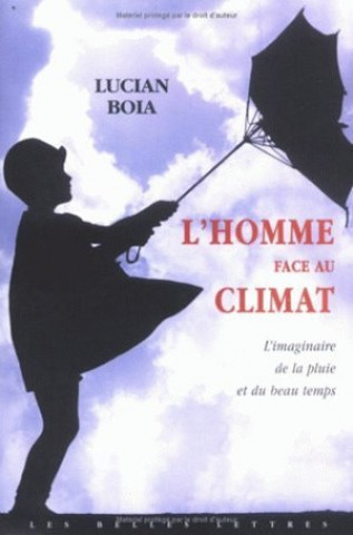 Carte L'Homme Face Au Climat: L'Imaginaire de La Pluie Et Du Beau Temps Lucian Boia