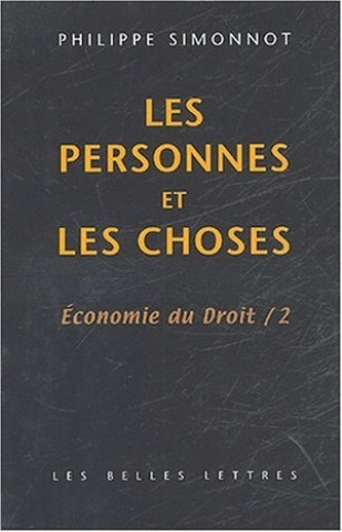 Kniha Les Personnes Et Les Choses: Economie Du Droit / 2 Philippe Simonnot