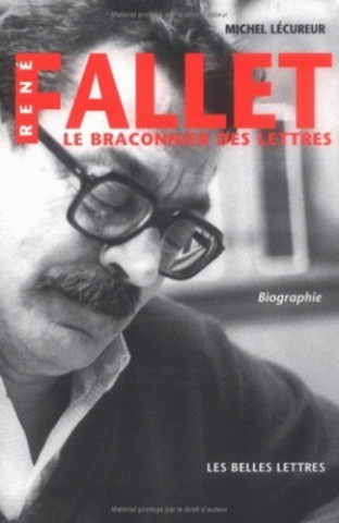 Книга Rene Fallet: Le Braconnier Des Lettres. Biographie Michel Lecureur