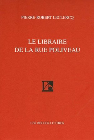 Kniha Le Libraire de La Rue Poliveau Pierre-Robert LeClercq