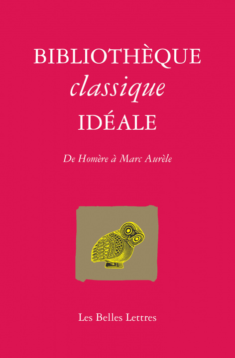Könyv Bibliotheque Classique Ideale: de Homere a Marc-Aurele Eric C. Lapp