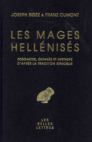 Książka Les Mages Hellenises: Zoroastre, Ostanes Et Hystaspe D'Apres La Tradition Grecque Joseph Bidez