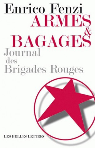 Kniha Armes Et Bagages: Journal Des Brigades Rouges Enrico Fenzi