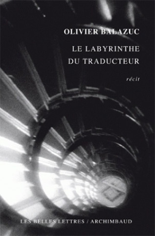 Książka Le Labyrinthe Du Traducteur Olivier Balazuc