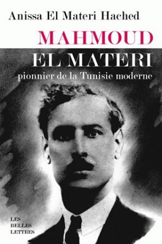 Könyv Mahmoud El Materi: Pionnier de La Tunisie Moderne Chedli Klibi