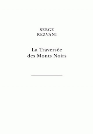 Könyv La Traversee Des Monts Noirs Serge Rezvani