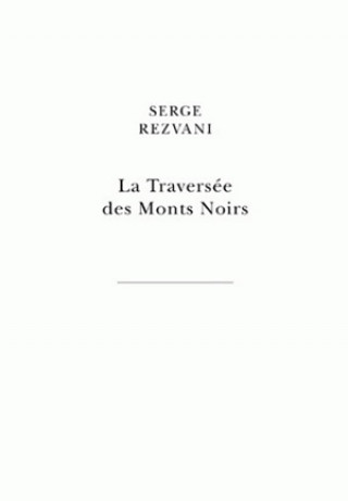 Książka La Traversee Des Monts Noirs Serge Rezvani