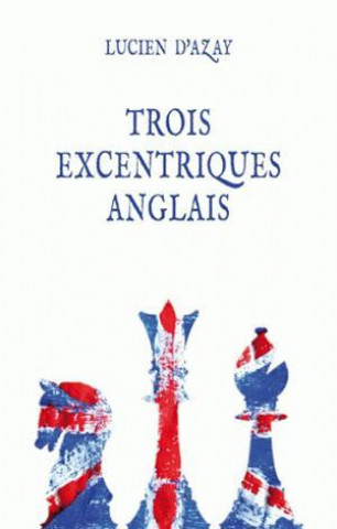 Buch Trois Excentriques Anglais Lucien D. Azay