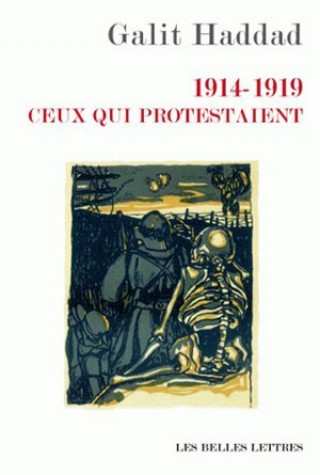Carte 1914-1919. Ceux Qui Protestaient Galit Haddad