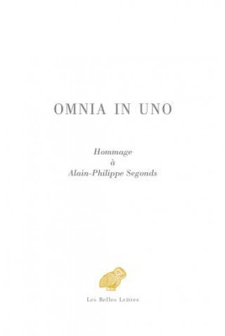 Kniha Omnia in Uno: Hommage a Alain-Philippe Segonds Nuccio Ordine