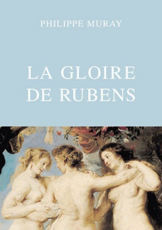 Kniha La Gloire de Rubens Philippe Muray