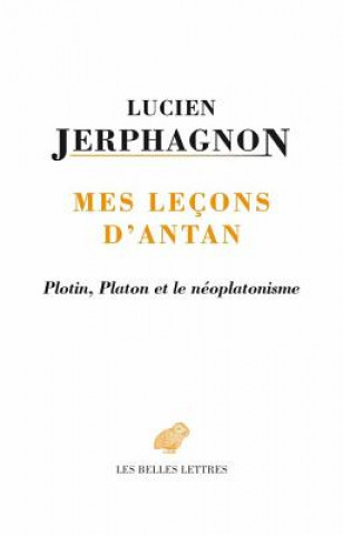 Kniha Mes Lecons D'Antan: Plotin, Platon Et Le Neoplatonisme Jean-Louis Dumas