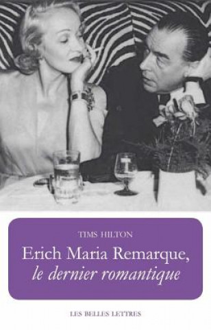 Book Erich Maria Remarque, Le Dernier Romantique Hilton Tims