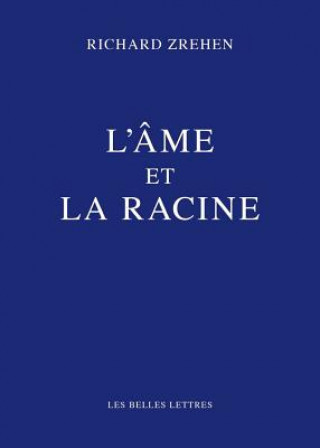 Buch L'Ame Et La Racine Richard Zrehen