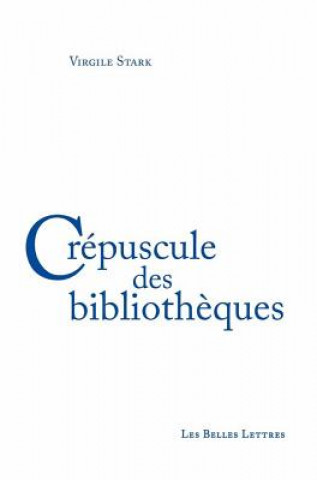 Книга Crepuscule Des Bibliotheques Virgile Stark