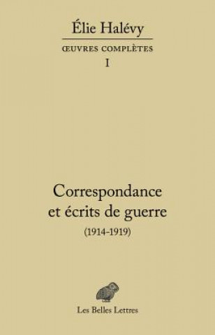 Book Correspondance Et Ecrits de Guerre (1914-1919): Oeuvres Completes, Tome II Elie Halevy