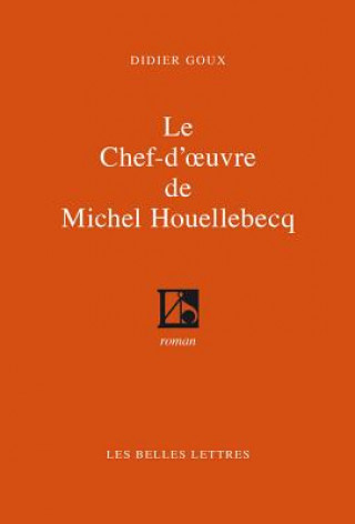 Książka Le Chef-D'Oeuvre de Michel Houellebecq Didier Goux