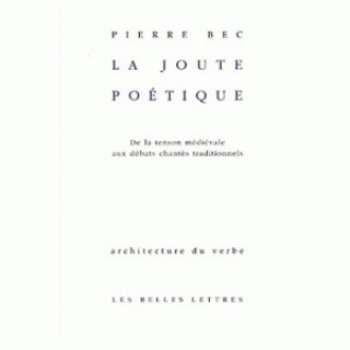 Kniha La Joute Poetique: de La Tenson Medievale Aux Debats Chantes Traditionnels Pierre Bec