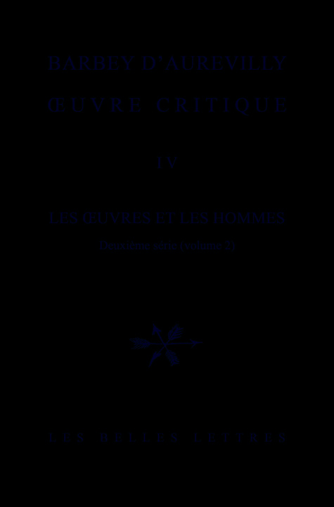 Book Oeuvre Critique IV: Les Oeuvres Et Les Hommes, Deuxieme Serie (2) Pierre Glaudes