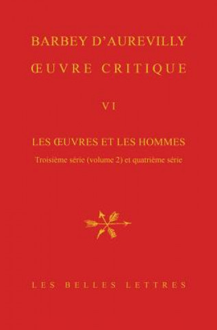 Carte Oeuvre Critique VI: Les Oeuvres Et Les Hommes, Troisieme Serie (Vol. 2). XXII, Femmes Et Moraliste. XXIII, Poesie Et Poetes. XXIV, Voyageu Pierre Glaudes