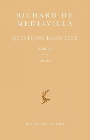 Kniha Richard de Mediavilla, Questions Disputees. Tome VI: Questions 38-45. L'Homme Mediavilla Richard De