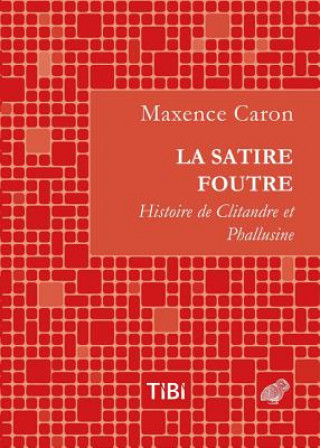 Kniha La Satire Foutre Maxence Caron