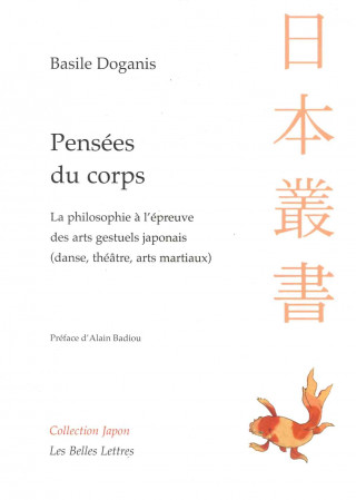 Könyv Pensees Sur Le Corps: La Philosophie A L'Epreuve Des Arts Gestuels Japonais (Danse, Theatre, Arts Martiaux) Alain Badiou
