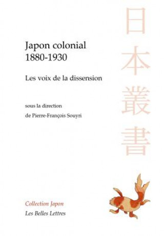 Książka Japon Colonial, 1880-1930, Les Voix de La Dissension Pierre-Francois Souyri