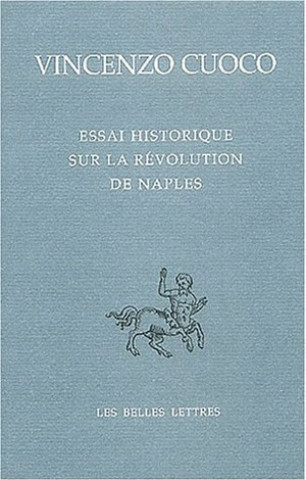Könyv Essai Historique Sur La Revolution de Naples / Saggio Storico Sulla Rivoluzione Di Napoli Vincenzo Cuoco
