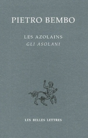 Knjiga Les Azolains / Gli Azolani Pietro Bembo