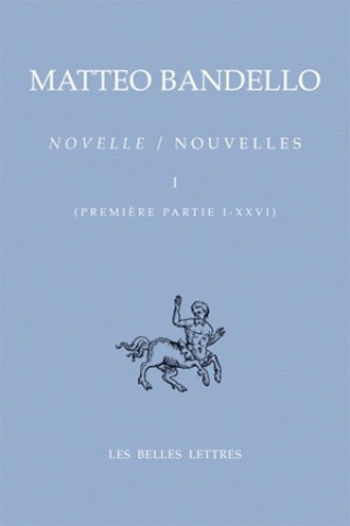Kniha Novelle / Nouvelles I: Premiere Partie I-XXVI Matteo Bandello